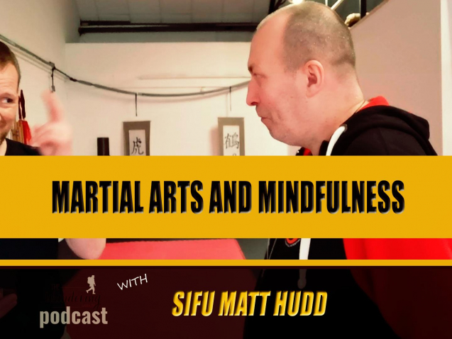 Martial Arts and Mindfulness with Matt Hudd